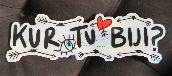 Bumper sticker Kur tu biji?